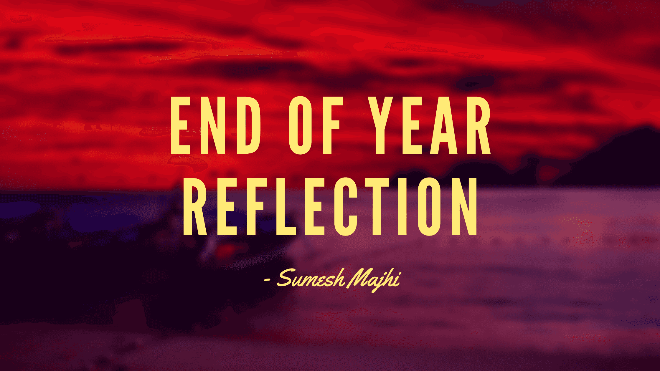 End Of Year Reflection